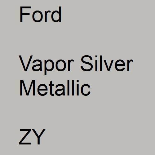 Ford, Vapor Silver Metallic, ZY.
